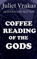 Coffee Reading Of The Gods B0BFWM98P2 Book Cover