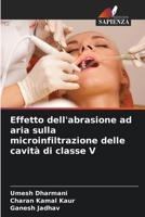 Effetto dell'abrasione ad aria sulla microinfiltrazione delle cavità di classe V (Italian Edition) 6209939473 Book Cover