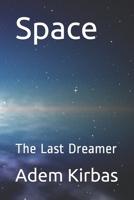 Space: The Last Dreamer 1087312779 Book Cover