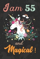 I am 55 and Magical: Cute Unicorn Journal and Happy Birthday Notebook/Diary, Cute Unicorn Birthday Gift for 55th Birthday for beautiful girl. 1670967883 Book Cover