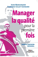 Manager La Qualité Pour La Première Fois: Conseils Pratiques: Diagnostic, Plan D'action, Certification Iso 9001 2708134949 Book Cover