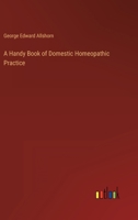 A Handy Book of Domestic Homeopathic Practice 336812885X Book Cover