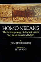 Homo Necans: The Anthropology of Ancient Greek Sacrificial Ritual and Myth 0520058755 Book Cover
