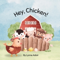 Hey, Chicken! B0CJ4FVLMG Book Cover