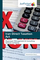 Iran Direct Taxation Act: Dayarayan Management & Consulting Services Company 6137388190 Book Cover