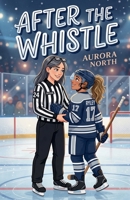 After the Whistle B0GY28WW56 Book Cover