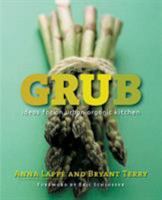 Grub: Ideas for an Urban Organic Kitchen 1585424595 Book Cover
