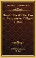 Recollections Of The Two St. Mary Winton Colleges 1437081088 Book Cover