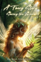 A Fairy Story: Saving The Green B0FNQDWPM1 Book Cover