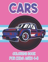 Cars Coloring Book For Kids Ages 4-8: Fun Children's Coloring Book for Toddlers and Kids, Cars, Trucks, Tractors, Trains, Planes and More B08R74SFMD Book Cover