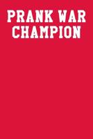 Prank War Champion: Dot Grid Notebook 6x9 120 Pages 1095095080 Book Cover
