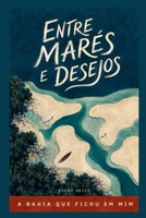Entre Marés e Desejos: A Bahia que Ficou em Mim (Portuguese Edition) B0HBBWH57P Book Cover