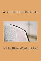 Is the Bible the Word of God? 1499129114 Book Cover