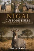 Nilgai Custode delle pianure del subcontinente indiano (Italian Edition) B0H4CW5KCQ Book Cover