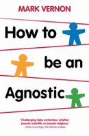 How to Be an Agnostic 0230293212 Book Cover