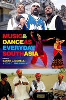 Music and Dance as Everyday South Asia 0197566235 Book Cover