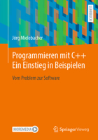 Programmieren mit C++: Ein Einstieg in Beispielen: Vom Problem zur Software (German Edition) 3662713810 Book Cover