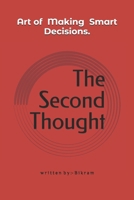 The Second Thought: Art of Making Smart Decisions B0F2JDP86C Book Cover