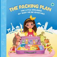 The Packing Plan: How Little Explorers Get Ready for Big Adventures B0GXF5WXG6 Book Cover