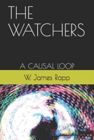 THE WATCHERS: A CAUSAL LOOP 1692123874 Book Cover
