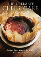 Essential Cheesecake Cookbook : 66 Delicious Recipes from Around the World 1805001612 Book Cover