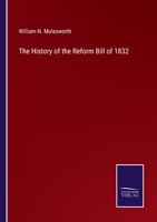 History of the Reform Bill of 1832 (Reprints of Economic Classics) 1178971422 Book Cover