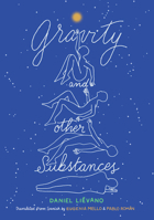 Gravity and Other Substances 1592704352 Book Cover