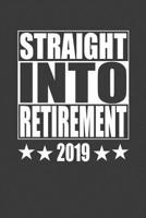 Straight into Retirement 2019: A Thoughtful Retirement Card Alternative for Men 1070248576 Book Cover