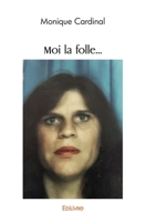 Moi la folle... (French Edition) 2414555440 Book Cover