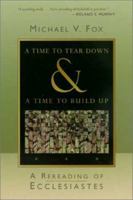 A Time to Tear Down and a Time to Build Up: A Rereading of Ecclesiastes 1608994961 Book Cover