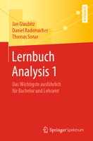 Lernbuch Analysis 1: Das Wichtigste ausführlich für Bachelor und Lehramt (German Edition) 3658269367 Book Cover