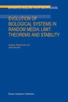 Evolution of Biological Systems in Random Media: Limit Theorems and Stability 9048163986 Book Cover