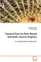 Toward Peer-To-Peer Based Semantic Search Engines 3639084799 Book Cover