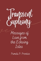 Transient Euphony: Messages of Love from the Echoing Isles B0CGWPD9M3 Book Cover