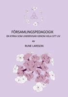 Församlingspedagogik: En kyrka som undervisar genom hela sitt sätt att vara 9177854004 Book Cover