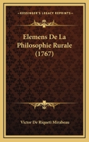 Elemens De La Philosophie Rurale (1767) 1166059812 Book Cover