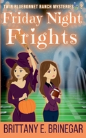 Friday Night Frights (Twin Bluebonnet Ranch Mysteries) B0CJB2YKPL Book Cover