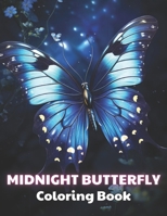 Midnight Butterfly Coloring Book: 100+ New and Exciting Designs for All Fans B0CP2DM1YM Book Cover
