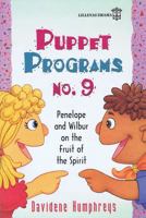 Puppet Programs No. 9: Penelope and Wilbur on the Fruit of The Spirit (Puppet Programs) 0834192748 Book Cover