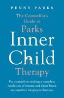 The Counsellor's Guide to Parks' Inner Child Therapy (Human Horizons) (Human Horizons) 0285631721 Book Cover