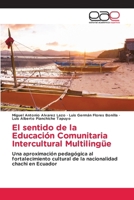 El sentido de la Educación Comunitaria Intercultural Multilingüe (Spanish Edition) 6209949290 Book Cover