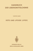 Handbuch der Lebensmittelchemie, 4: Fette und Lipoide 366223548X Book Cover