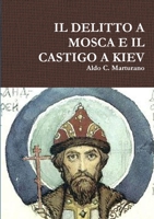 Il Delitto a Mosca E Il Castigo a Kiev 0244663076 Book Cover
