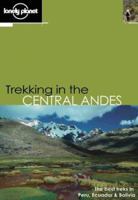 Lonely Planet Trekking in the Central Andes 1740594312 Book Cover
