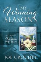 My Winning Seasons: Discovering the Champion Within 1977204554 Book Cover