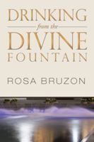 Drinking from the Divine Fountain 1504371216 Book Cover