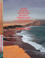 Water Warfare History And Security Perspectives Chronological Accounts of Water Wars And Conflicts B0GJJF1QC4 Book Cover