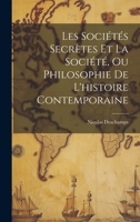 Les Sociétés Secrètes Et La Société, Ou Philosophie De L'histoire Contemporaine 1022470493 Book Cover