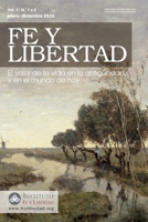 Fe y Libertad, Vol. 3, Nos. 1 y 2: El valor de la vida en la antigüedad y en el mundo de hoy B092CB84K7 Book Cover