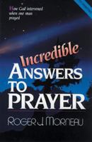 Incredible Answers to Prayer 0828005303 Book Cover